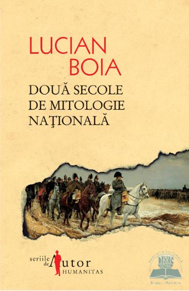 Lucian Boia, Două secole de mitologie naţională